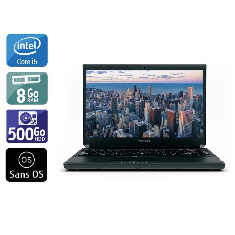 Toshiba Portégé R830 i5 8Go RAM 500Go HDD Sans OS