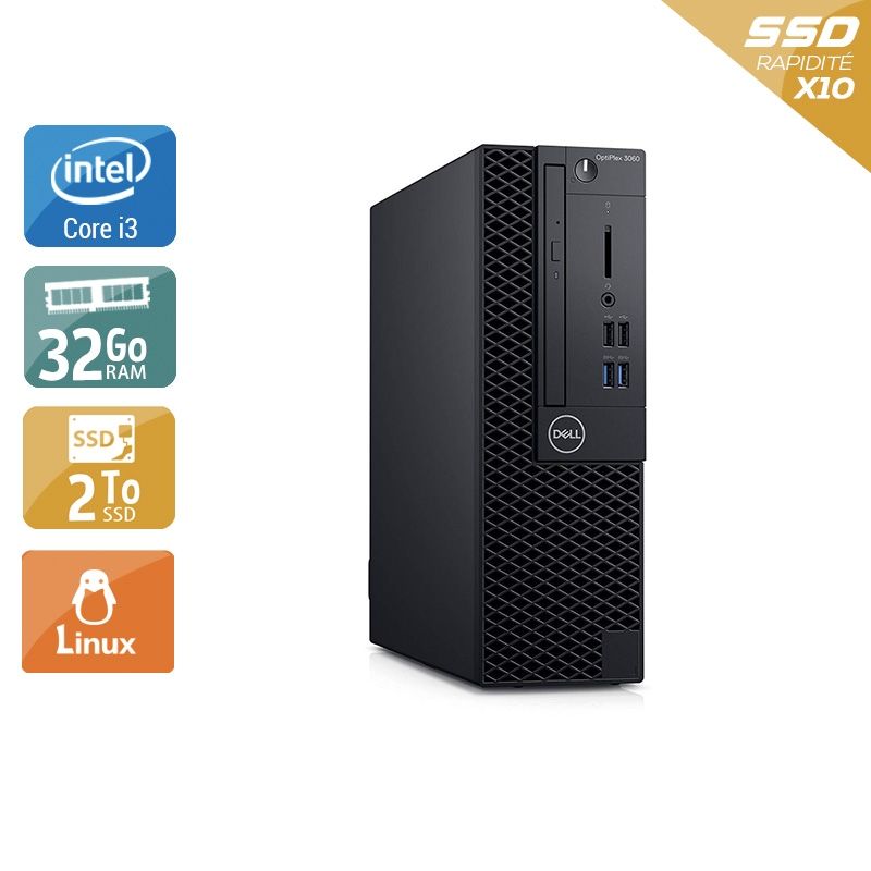 Dell Optiplex 3060 SFF i3 Gen 8 32Go RAM 2To SSD Linux