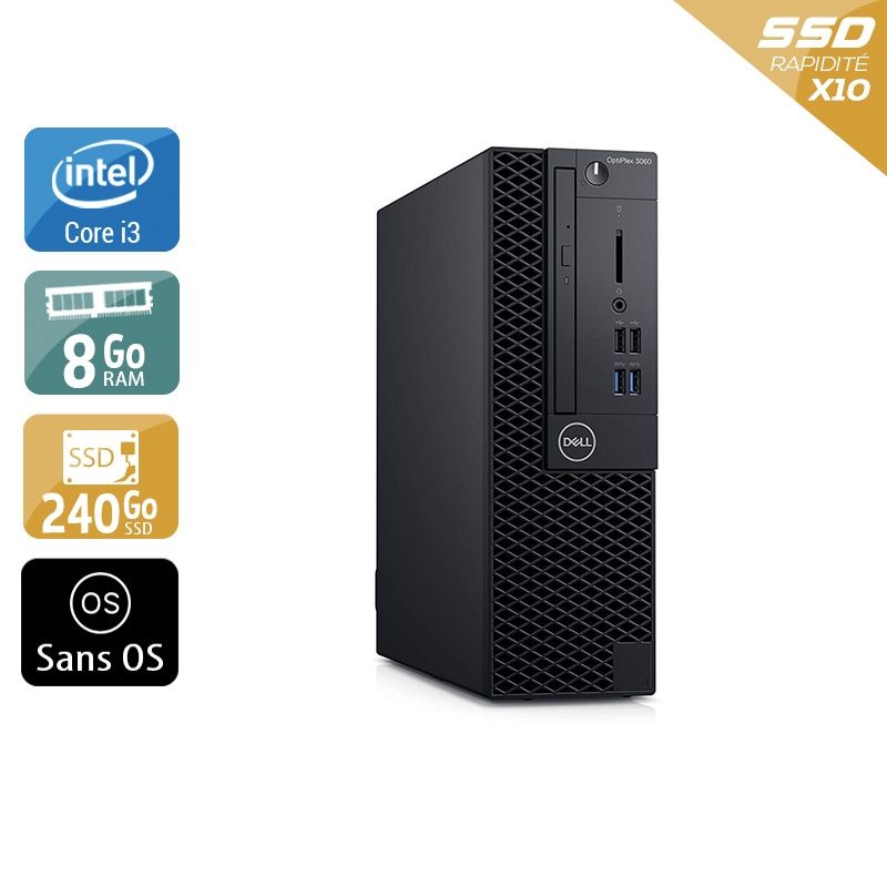 Dell Optiplex 3060 SFF i3 Gen 8 8Go RAM 240Go SSD Sans OS