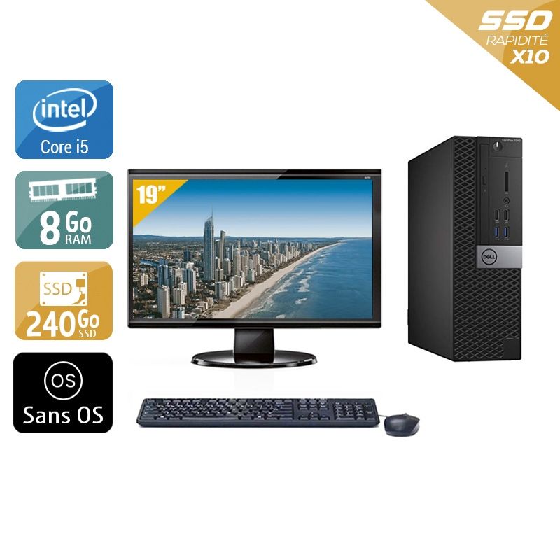 Dell Optiplex 7040 SFF i5 Gen 6 avec Écran 19 pouces 8Go RAM 240Go SSD Sans OS
