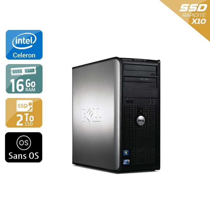 Dell Optiplex 780 Tower Celeron Dual Core 16Go RAM 2To SSD Sans OS