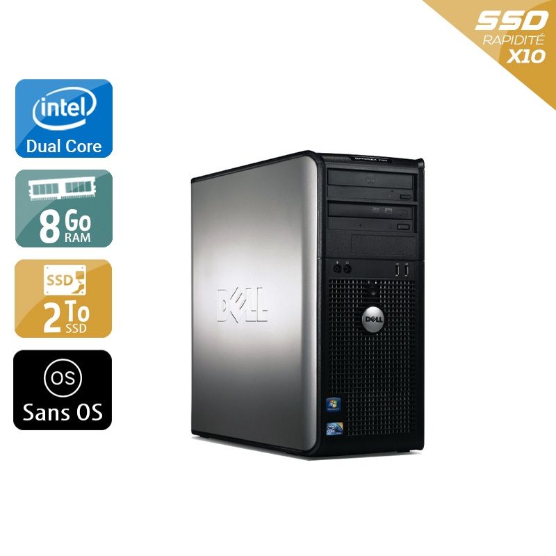 Dell Optiplex 780 Tower Dual Core 8Go RAM 2To SSD Sans OS