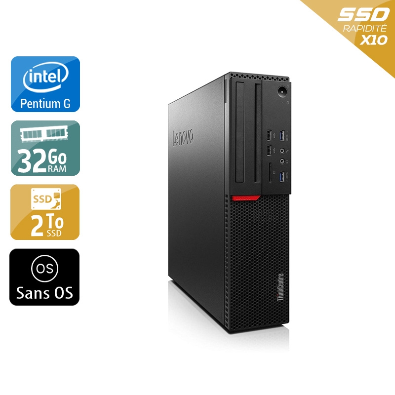 Lenovo ThinkCentre M700 SFF Pentium G Dual Core Gen 6 32Go RAM 2To SSD Sans OS