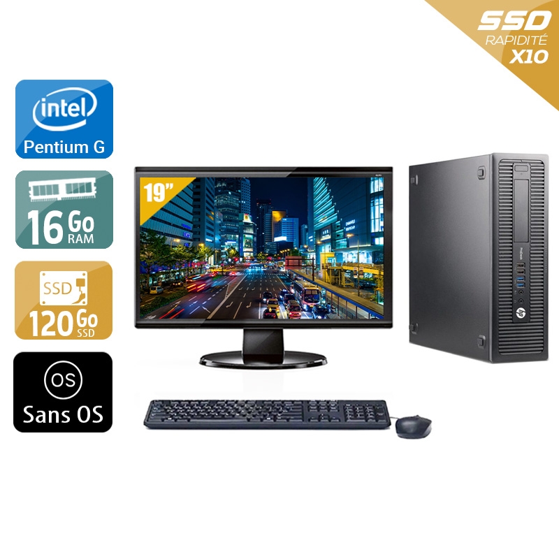 HP ProDesk 600 G1 SFF Pentium G Dual Core avec Écran 19 pouces 16Go RAM 120Go SSD Sans OS