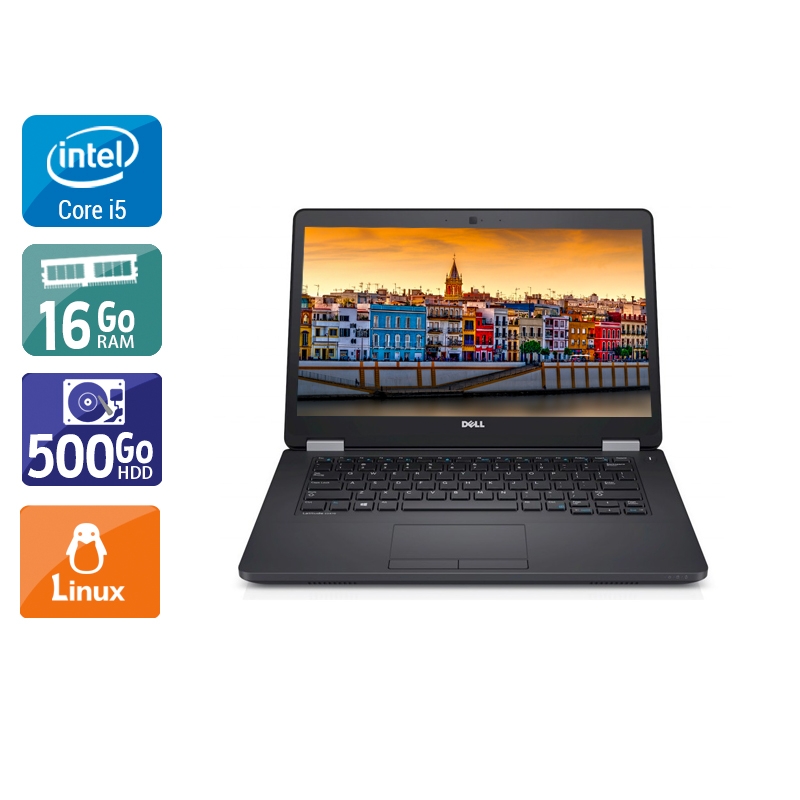 Dell Latitude E5470 i5 Gen 6 16Go RAM 500Go HDD Linux