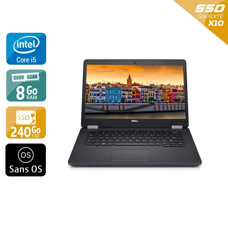 Dell Latitude E5470 i5 Gen 6 8Go RAM 240Go SSD Sans OS