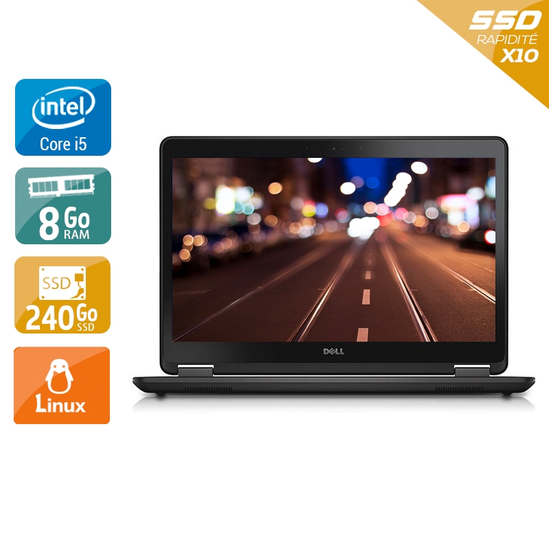 Dell Latitude E7450 i5 8Go RAM 240Go SSD Linux
