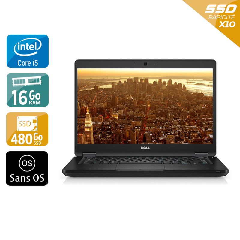 Dell Latitude 5480 14" i5 Gen 6- 16Go RAM 480Go SSD Sans OS