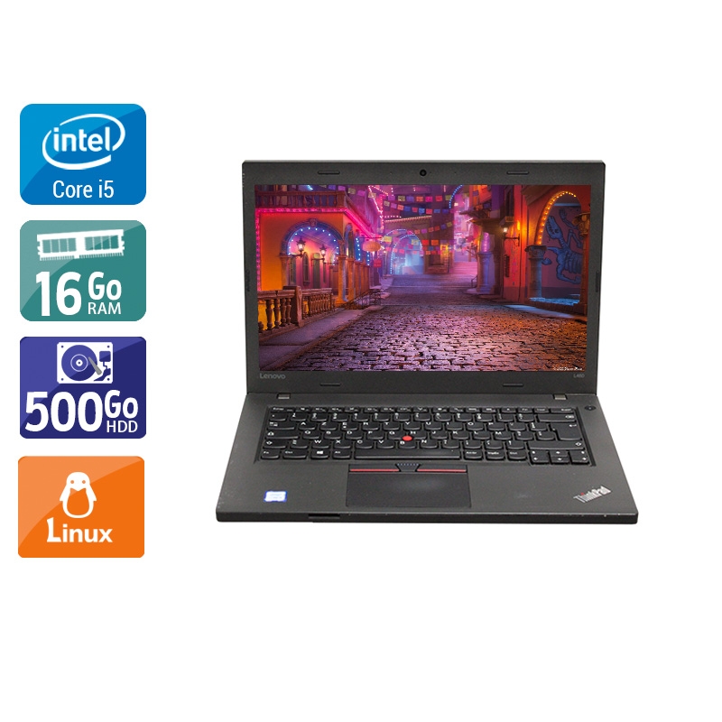 Lenovo Thinkpad T460 i5 Gen 6  - 16Go RAM 500Go HDD Linux
