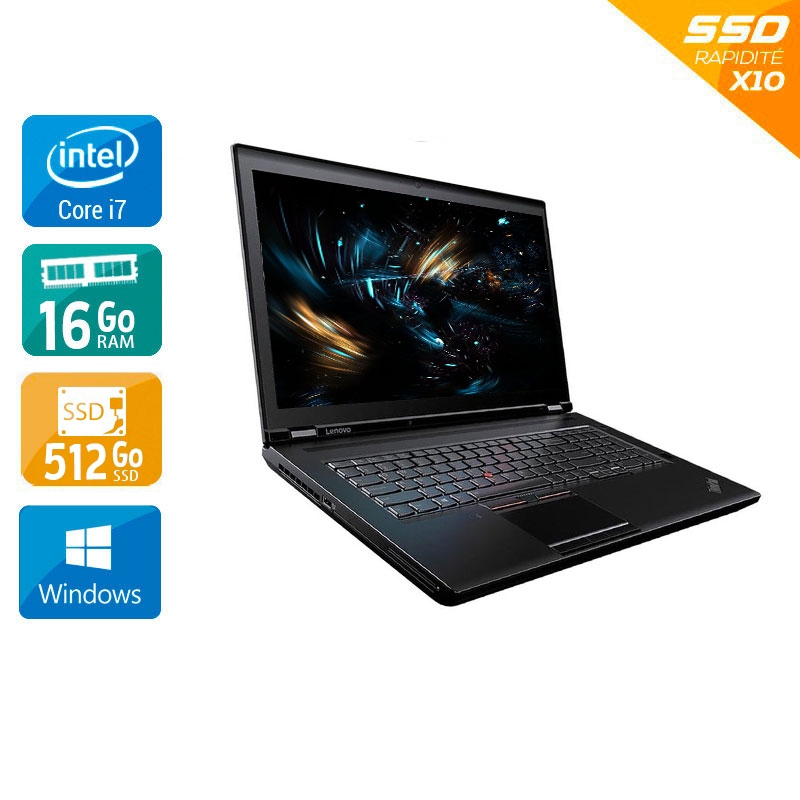 Lenovo ThinkPad P70 17,2" i7 Gen 6 - 16Go RAM 512Go SSD Windows 10